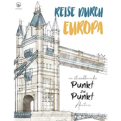 Abbildung von Reise durch Europa ein stressabbauendes Punkt zu Abenteuer: Faszinierende Motive zur Entspannung und Stressabbau Punkte verbinden ... Erwachsene (Landschaften, Orte, Architektur)