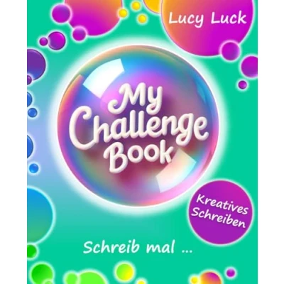 Abbildung von MY CHALLENGE BOOK: Schreib mal ... Ein interaktives Schreibabenteuer für junge Nachwuchsautoren Kreativbuch