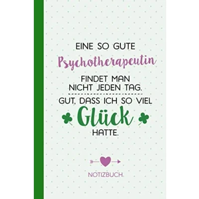Abbildung von eine so gute Psychotherapeutin findet man nicht jeden Tag Gut dass ich viel Glück hatte: Notizbuch als Geschenk für A5 / ... zum Geburtstag, Danke sagen oder Weihnachten