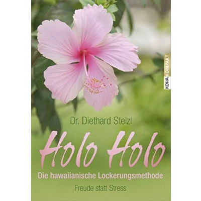 Abbildung von Holo Die hawaiianische Lockerungsmethode: Freude statt Stress (Kompakt)