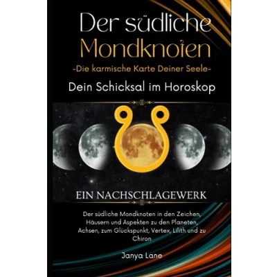 Abbildung von Der südliche Mondknoten Die karmische Karte Deiner Seele (Astrologische Ratgeber)