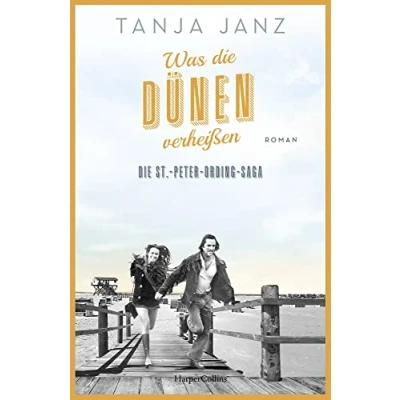 Abbildung von Was Die Dünen verheißen. St. Peter Ording Saga: Roman der Nummer 1 Bestseller: Das zweite Buch Familiensaga von SPIEGEL Bestsellerautorin Tanja Janz