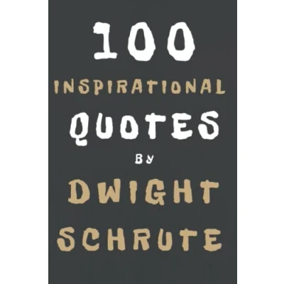 Abbildung von 100 Inspirational Quotes By Dwight Schrute: A Boost Of Inspiration And Joy From The Legendary Salesman