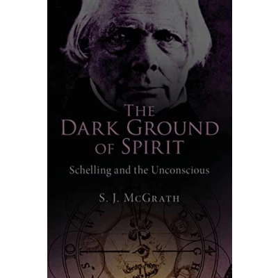 Abbildung von the Dark Ground of Spirit: Schelling and Unconscious