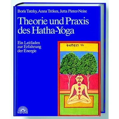 Abbildung von Theorie und Praxis des Hatha Yoga: Ein Leitfaden zur Erfahrung der Energie