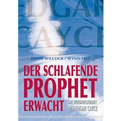 Abbildung von Der schlafende Prophet erwacht. Die Wiedergeburt des Edgar Cayce