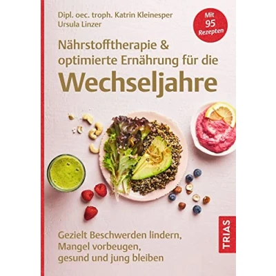 Abbildung von Nährstofftherapie &amp; optimierte Ernährung für die Wechseljahre: Gezielt Beschwerden lindern, Mangel vorbeugen, gesund und jung bleiben. Mit 95 Rezepten