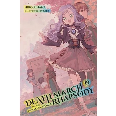 Abbildung von Death MARCH to the PARALLEL WORLD Rhapsody, Vol. 19 (light novel): Volume (DEATH RHAPSODY NOVEL, Band 19)