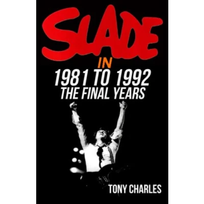 Abbildung von SLADE IN 1981 TO 1992 (The &#039;Slade Year By Year&#039; series.)