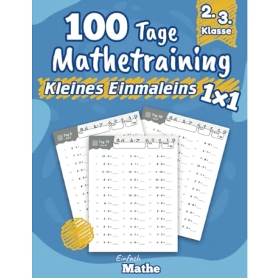 Abbildung von Einfach Mathe 100 Tage Mathetraining für Das kleine Einmaleins: Übungsheft zum Rechnen lernen und wiederholen die 2. Klasse