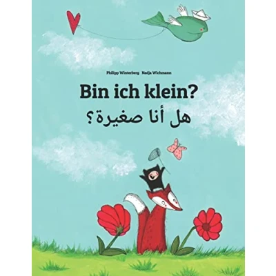 Abbildung von Bin ich klein? هل أنا صغيرة؟: Kinderbuch Deutsch Arabisch (zweisprachig/bilingual) (Bilinguale Bücher (Deutsch Arabisch) von Philipp Winterberg)