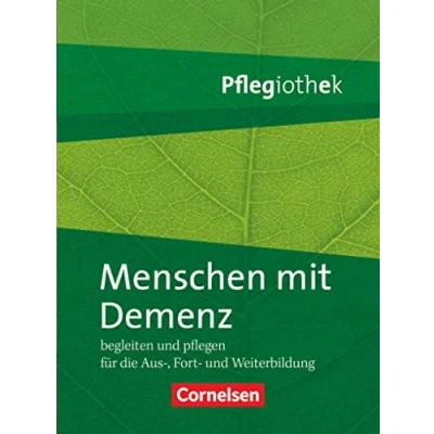 Abbildung von Pflegiothek für die Aus , Fort und Weiterbildung Einführung Vertiefung Weiterbildung: Menschen mit Demenz begleiten pflegen Fachbuch