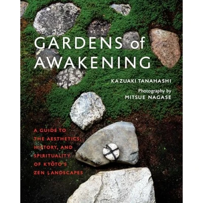 Abbildung von Gardens of Awakening: A Guide to the Aesthetics, History, and Spirituality Kyoto&#039;s Zen Landscapes