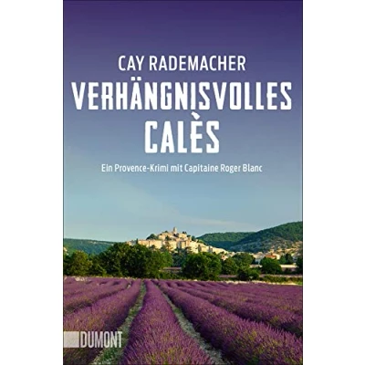 Abbildung von Verhängnisvolles Calès: Ein Provence Krimi mit Capitaine Roger Blanc (Capitaine ermittelt, Band 6)