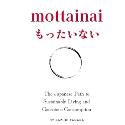 Abbildung von Mottainai: The Path to Sustainable Living and Conscious Consumption