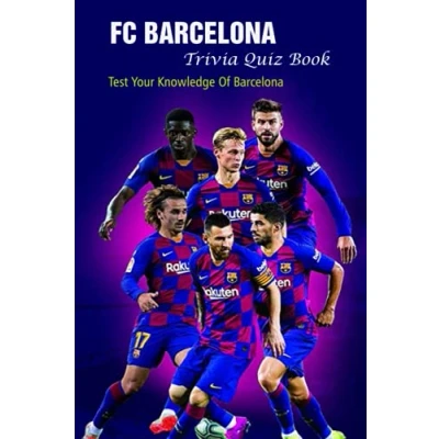 Abbildung von FC Barcelona Trivia Quiz Book: Test Your Knowledge Of