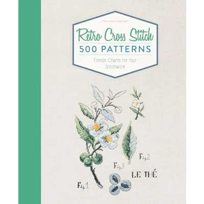 Abbildung von Retro Cross Stitch: 500 Patterns, French Charm for Your Stitchwork