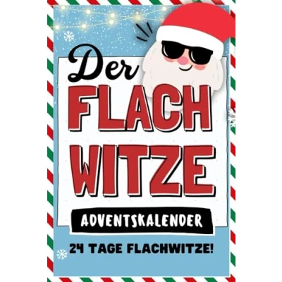 Abbildung von Der Flachwitze Adventskalender 24 Tage Flachwitze!: Das perfekte Geschenk für eine lustige Vorweihnachtszeit