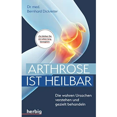 Abbildung von Arthrose ist heilbar: Die wahren Ursachen verstehen und gezielt behandeln
