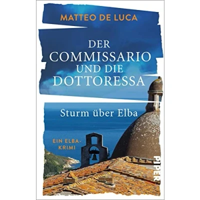 Abbildung von Der Commissario und die Dottoressa Sturm über Elba (Ein Fall für Berensen &amp; Luccarelli 1): Ein Krimi mit italienischem Inselflair