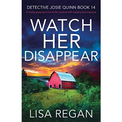 Abbildung von Watch Her Disappear: A totally gripping crime thriller packed with mystery and suspense (Detective Josie Quinn, Band 14)