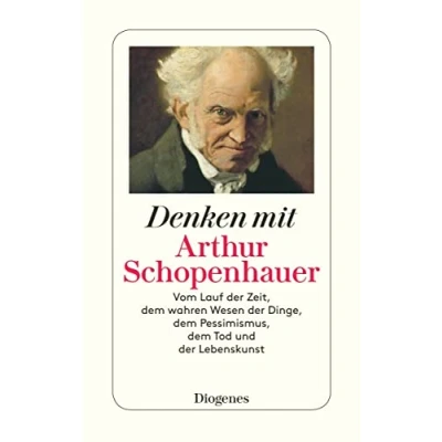 Abbildung von Denken mit Arthur Schopenhauer: Vom Lauf der Zeit, dem wahren Wesen Dinge, Pessimismus, Tod und Lebenskunst (detebe)