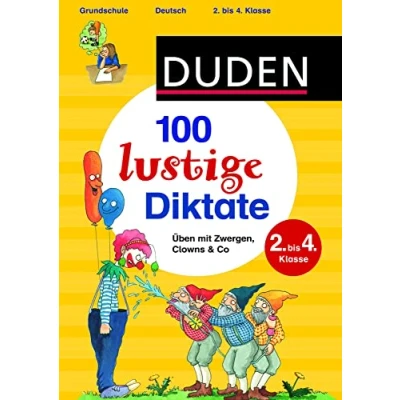 Abbildung von 100 lustige Diktate 2. bis 4. Klasse: Üben mit Zwergen, Clowns &amp; Co (Duden Lernhilfen)