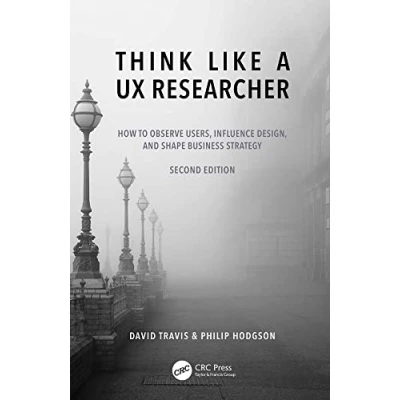 Abbildung von Think Like a UX Researcher: How to Observe Users, Influence Design, and Shape Business Strategy