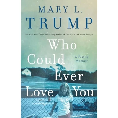 Abbildung von Who Could Ever Love You: A Family Memoir