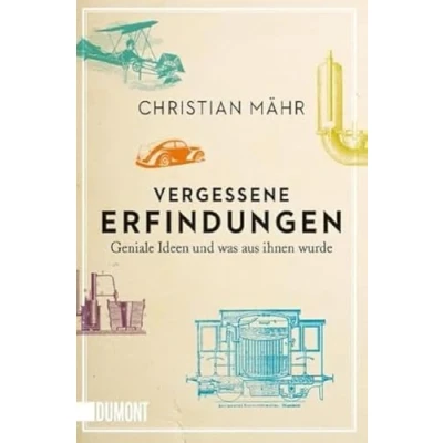 Abbildung von Vergessene Erfindungen: Geniale Ideen und was aus ihnen wurde (Taschenbücher)