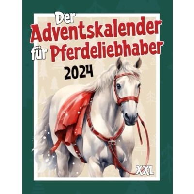 Abbildung von Der Adventskalender für Pferdeliebhaber: Jeden Tag neue Rätsel und spannendes Pferdewissen, tolle Ausmalbilder, lustige Sprüche &amp; Witze vieles mehr Alles rund um das Pferd
