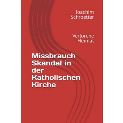 Abbildung von Missbrauch Skandal in der Katholischen Kirche: Verlorene Heimat
