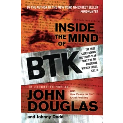 Abbildung von Inside the Mind of BTK: True Story Behind Thirty Year Hunt for Notorious Wichita Serial Killer: Killer