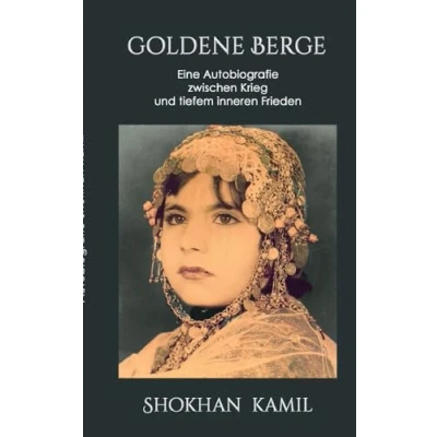 Abbildung von Goldene Berge: Eine Autobiografie zwischen Krieg und tiefem inneren Frieden
