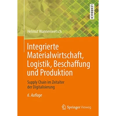 Abbildung von Integrierte Materialwirtschaft, Logistik, Beschaffung und Produktion: Supply Chain im Zeitalter der Digitalisierung