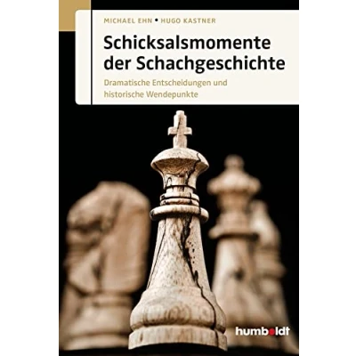 Abbildung von Schicksalsmomente der Schachgeschichte: Dramatische Entscheidungen und historische Wendepunkte (humboldt Freizeit &amp; Hobby)