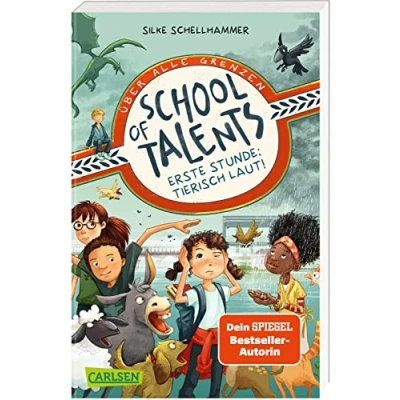 Abbildung von School of Talents 1: Erste Stunde: Tierisch laut!: Tiere verstehen, durch Wände laufen und sich verwandeln: Diese Schulreihe ab 8 ist randvoll mit fantastischen Talenten! (1)