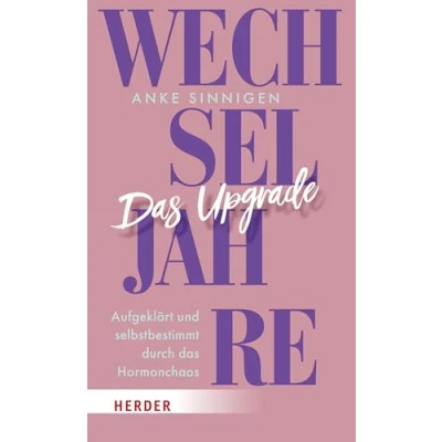 Abbildung von Wechseljahre. das Upgrade: Aufgeklärt und selbstbestimmt durch Hormonchaos