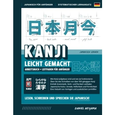 Abbildung von Kanji leicht gemacht! Japanisch lesen, schreiben und sprechen Lernen Ein Lehrbuch integriertes Arbeitsbuch für Anfänger: Sie 100+ ... N5 Niveau) (Japanisch Anfänger, Band 4)