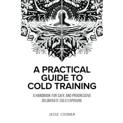 Abbildung von A Practical Guide to Cold Training: Handbook for Safe and Progressive Deliberate Exposure
