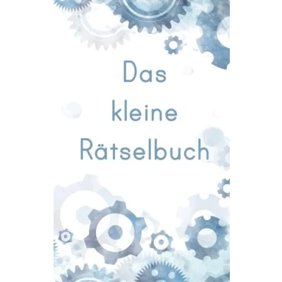 Abbildung von Das kleine Rätselbuch: Ein unterhaltsames Beschäftigungsbuch mit Wortsuchen, Labyrinthen, Sudoku und Kakuro