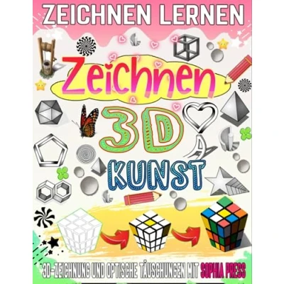 Abbildung von 3D zeichnen lernen: Meistern Sie die Kunst des Zeichnens eine Schritt für Anleitung zum Erstellen faszinierender Dimensionen