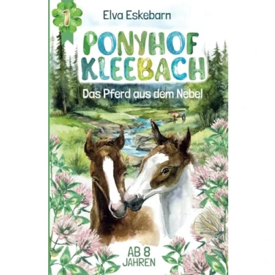 Abbildung von Ponyhof Kleebach: Das Pferd aus dem Nebel Pferdebuch ab 8 Jahren