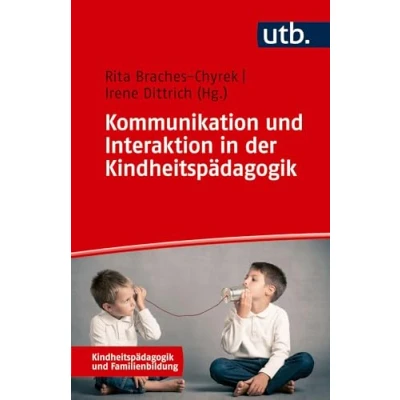 Abbildung von Kommunikation und Interaktion in der Kindheitspädagogik (Kindheitspädagogik Familienbildung)
