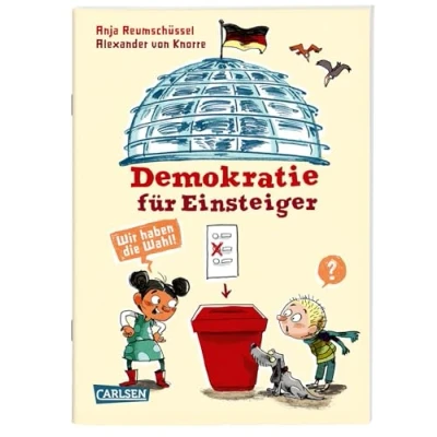 Abbildung von Demokratie für Einsteiger: Politik: Wir haben die Wahl! Alles über Politik und Wahlen Kinder ab 8 (Sachbuch kompakt aktuell)