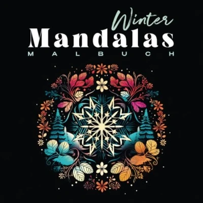 Abbildung von Winter Mandalas Malbuch für Erwachsene: 100 Seiten mit schönen Themen und positiven Affirmationen, XXL Format, Achtsamkeit, Selbstliebe &amp; Motivation