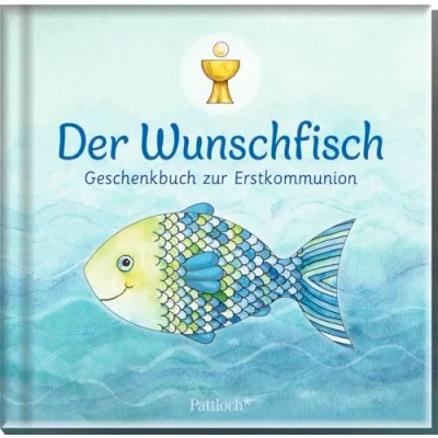 Abbildung von Der Wunschfisch. Geschenkbuch Zur Erstkommunion: Für Kommunion Kinder ab 8 Jahren Mit Rätsel, Gebeten und Seiten zum Ausfüllen (Der Wunschfisch Erstkommunion)