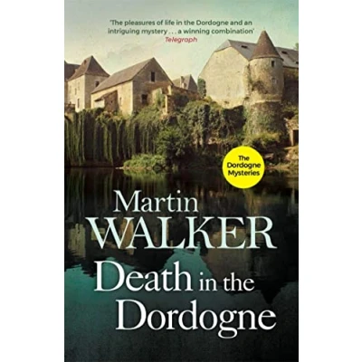 Abbildung von Death in the Dordogne: Police chief Bruno&#039;s first murder case (The Dordogne Mysteries)