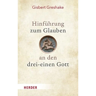Abbildung von Hinführung zum Glauben an den drei einen Gott (Grundlagen Theologie)