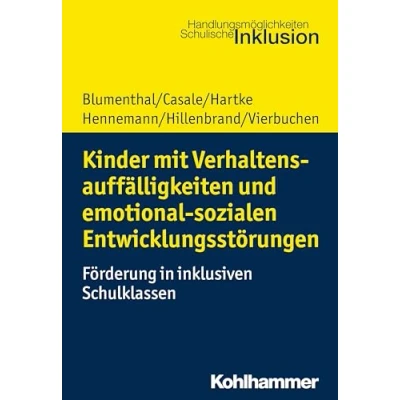 Abbildung von Kinder mit Verhaltensauffälligkeiten und emotional sozialen Entwicklungsstörungen: Förderung in inklusiven Schulklassen (Handlungsmöglichkeiten Schulische Inklusion)